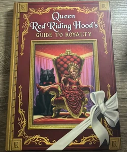 Queen Red Riding Hoods Guid To Royalty