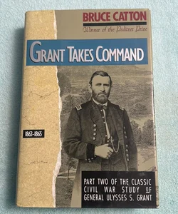 Grant Takes Command, 1863 - 1865
