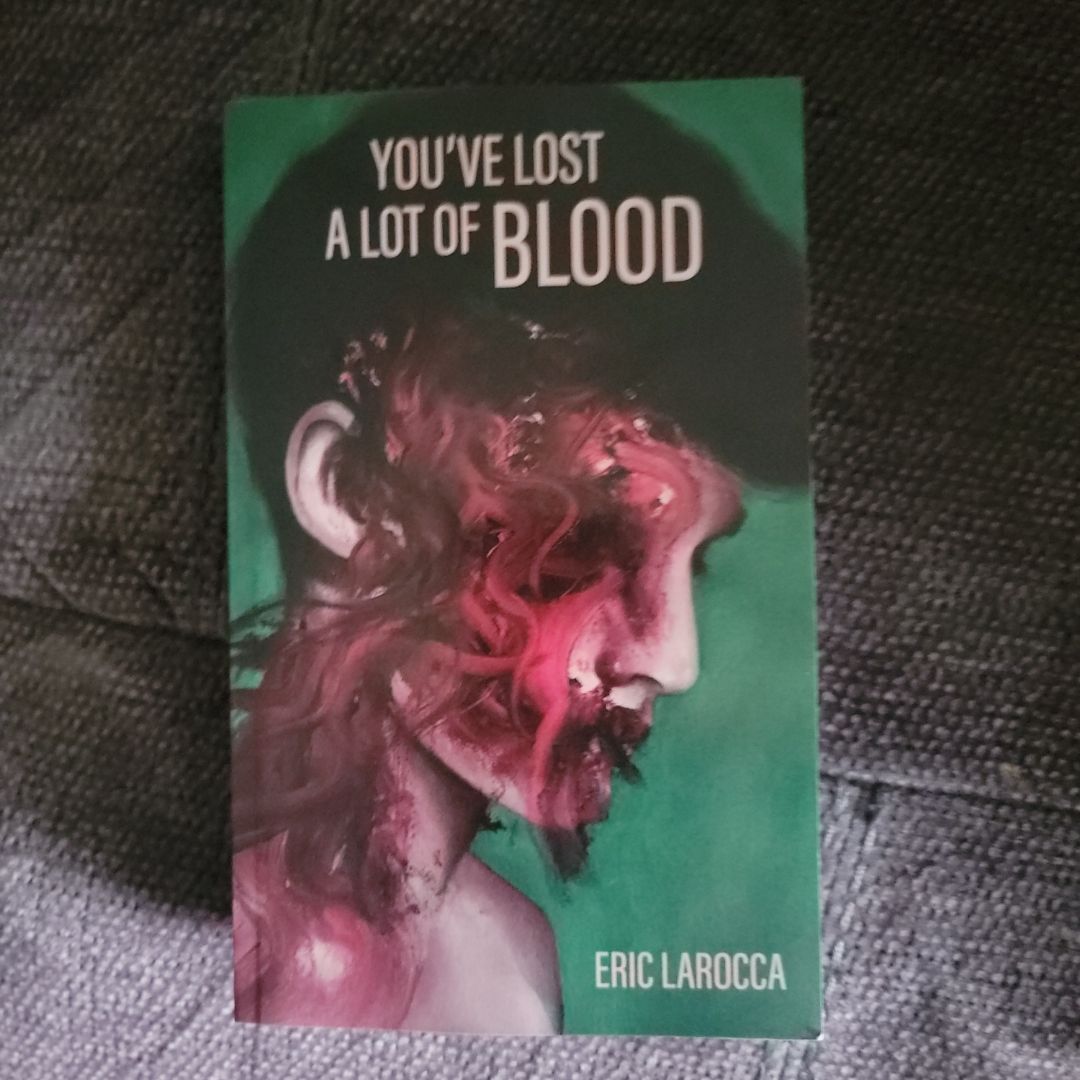 You've Lost a Lot of Blood