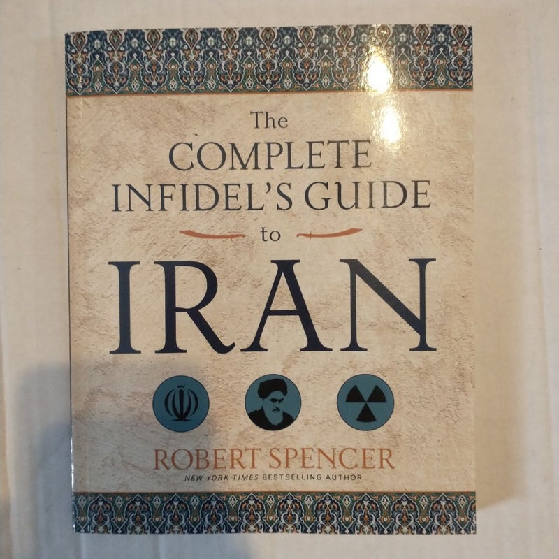 The Complete Infidel's Guide to Iran