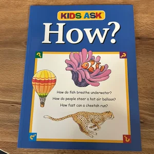 Kids Ask How