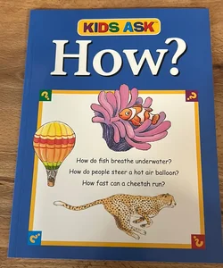 Kids Ask How