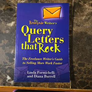 Renegade Writer's Query Letters That Rock