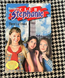 Full House Club Stephanie: Three’s a Crowd *2001 first edition