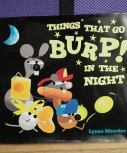 Things That Go Burp! in the Night