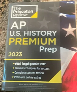 Princeton Review AP U. S. History Premium Prep 2023