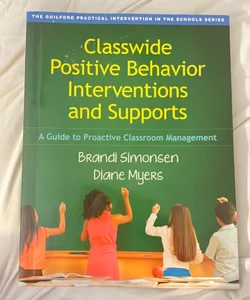 Classwide Positive Behavior Interventions and Supports