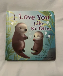I Love You Like No Otter