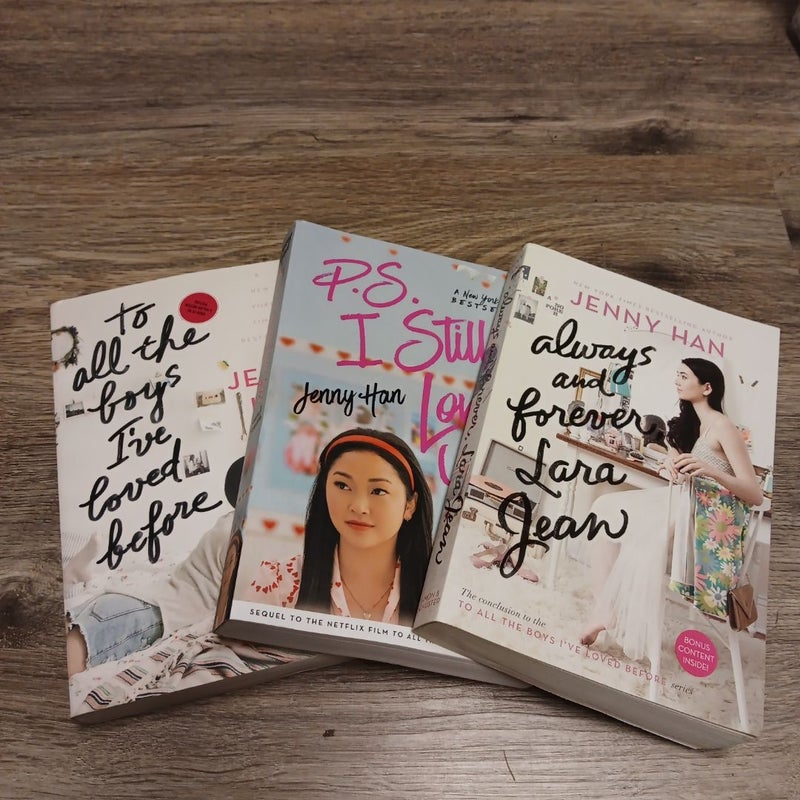 To all the boys ive loved before ,P. S. I Still Love You, always and forever lara jean (all three)