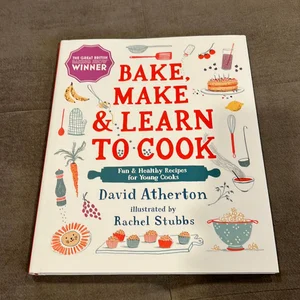 Bake, Make, and Learn to Cook  