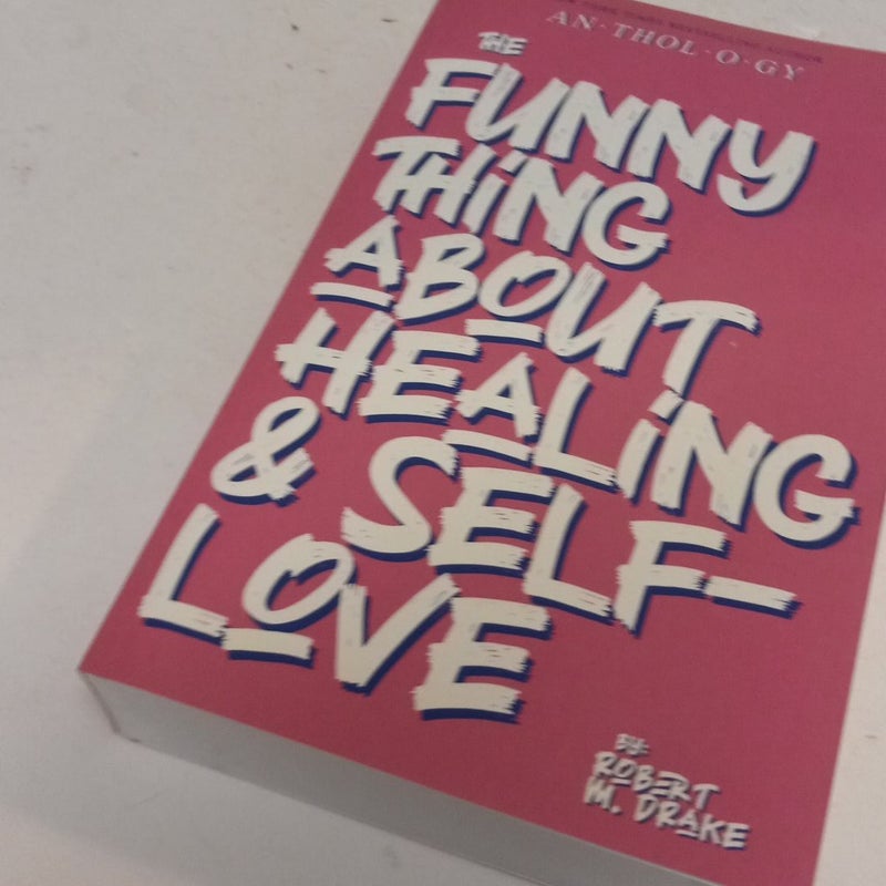 The Funny Thing About Healing & Self  Love