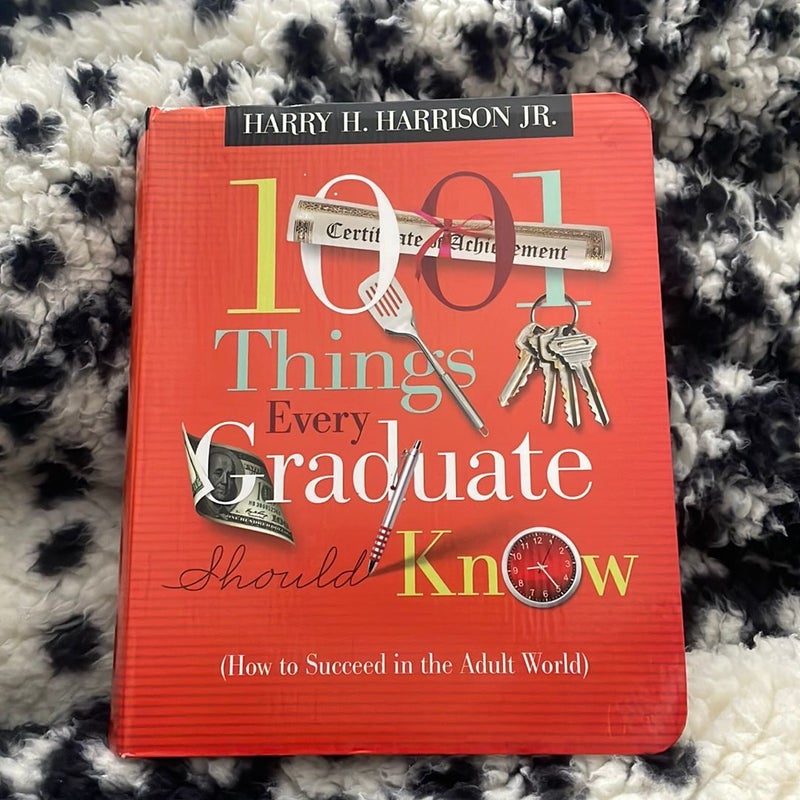 1001 Things Every Graduate Should Know