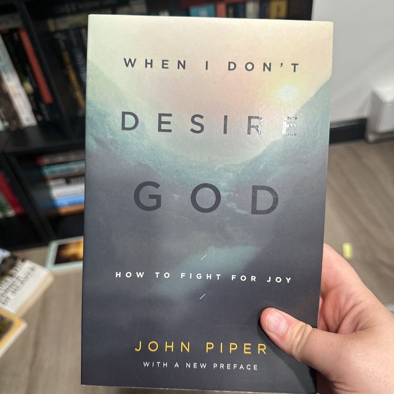 When I Don't Desire God