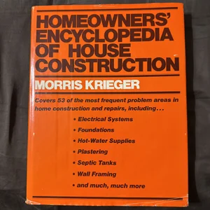 Homeowner's Encyclopedia of House Construction