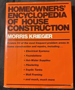 Homeowner's Encyclopedia of House Construction