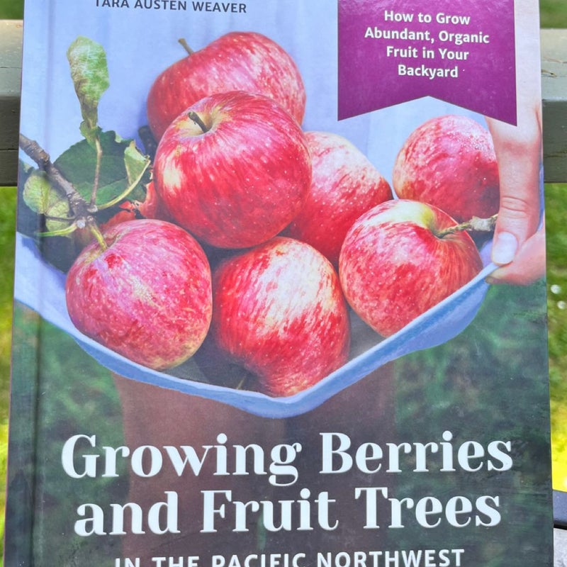 Growing Berries and Fruit Trees in the Pacific Northwest