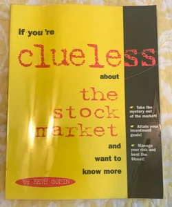 If You're Clueless about the Stock Market, and Want to Know More