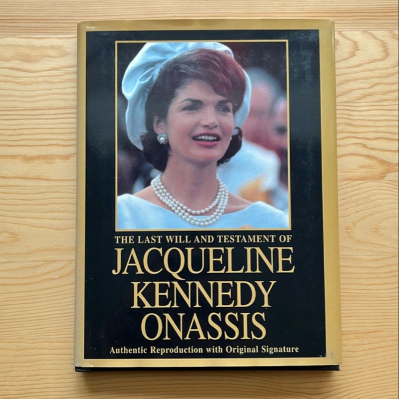 The Last Will and Testament of Jacqueline Kennedy Onassis