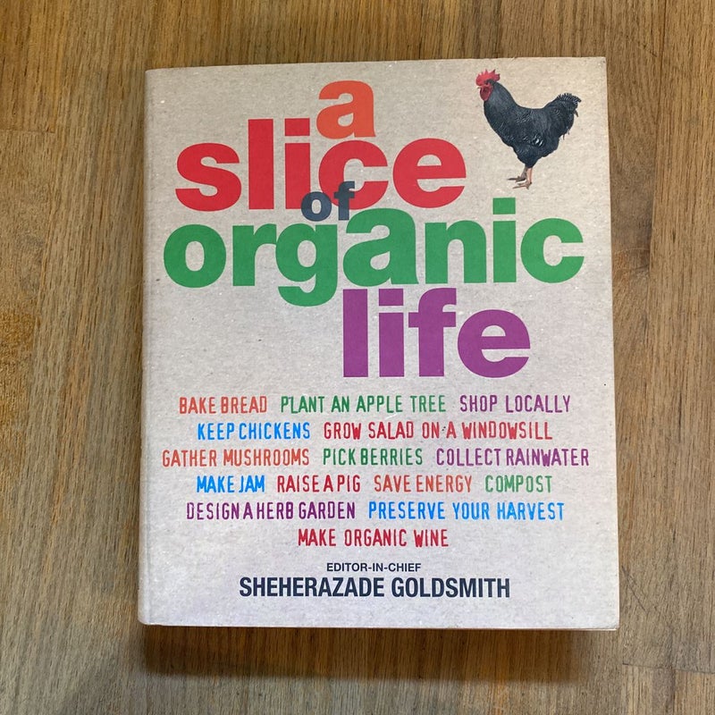 A Slice of Organic Life