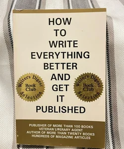 How to Write Everything Better and Get It Published