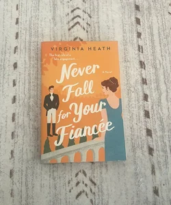 Never Fall for Your Fiancee (SIGNED BY AUTHOR)