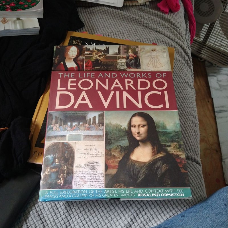 The Life and Works of Leonardo Da Vinci