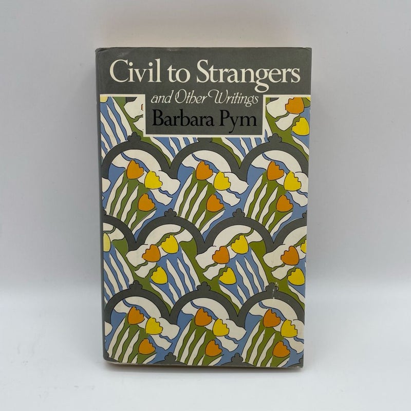 Civil to Strangers and Other Writings