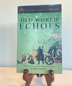 Old World Echoes (Copper Lodge Library)
