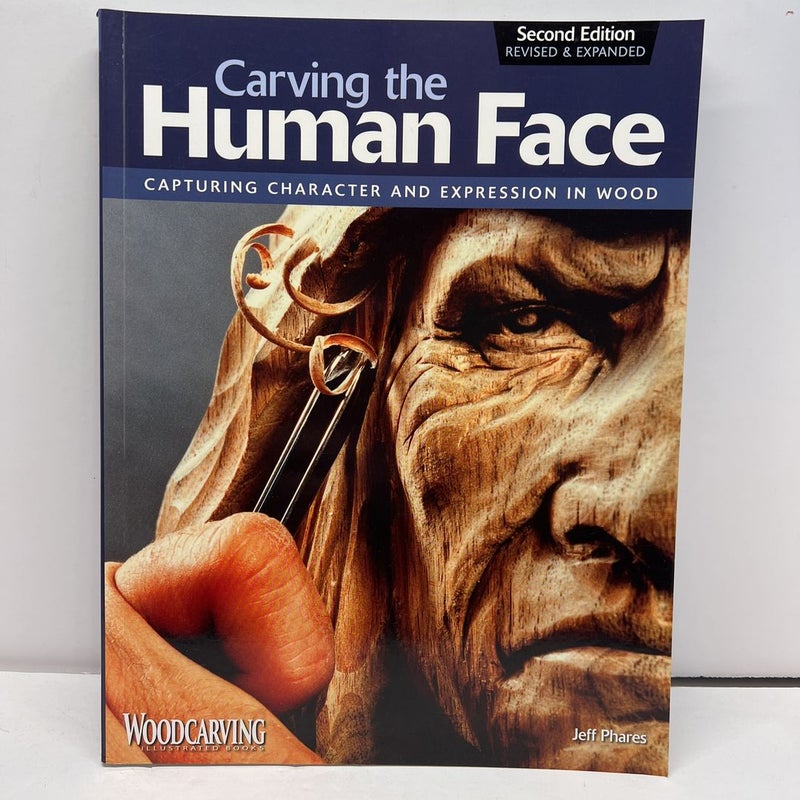 Carving the Human Face, Second Edition, Revised and Expanded