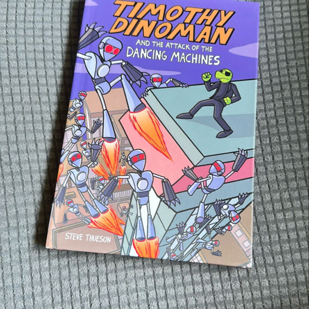 Timothy Dinoman and the Attack of the Dancing Machines