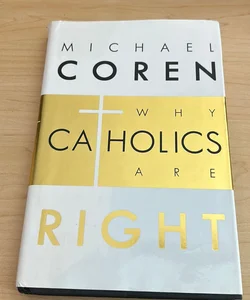 Why Catholics Are Right