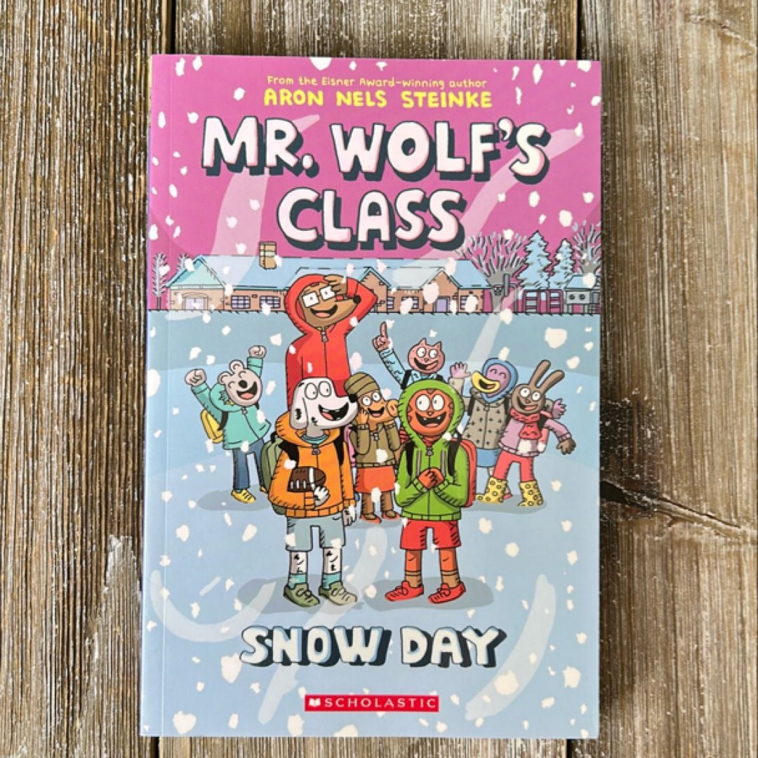 Snow Day: a Graphic Novel (Mr. Wolf's Class #5)