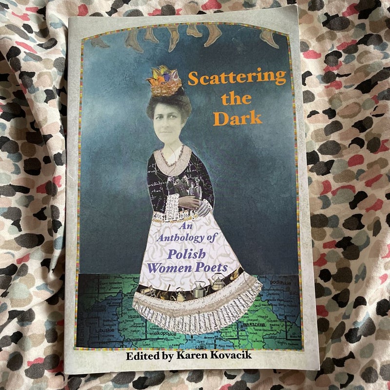 Scattering the Dark: an Anthology of Polish Women Poets