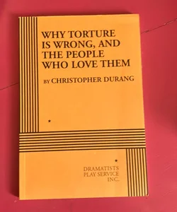 Why Torture Is Wrong, and the People Who Love Them