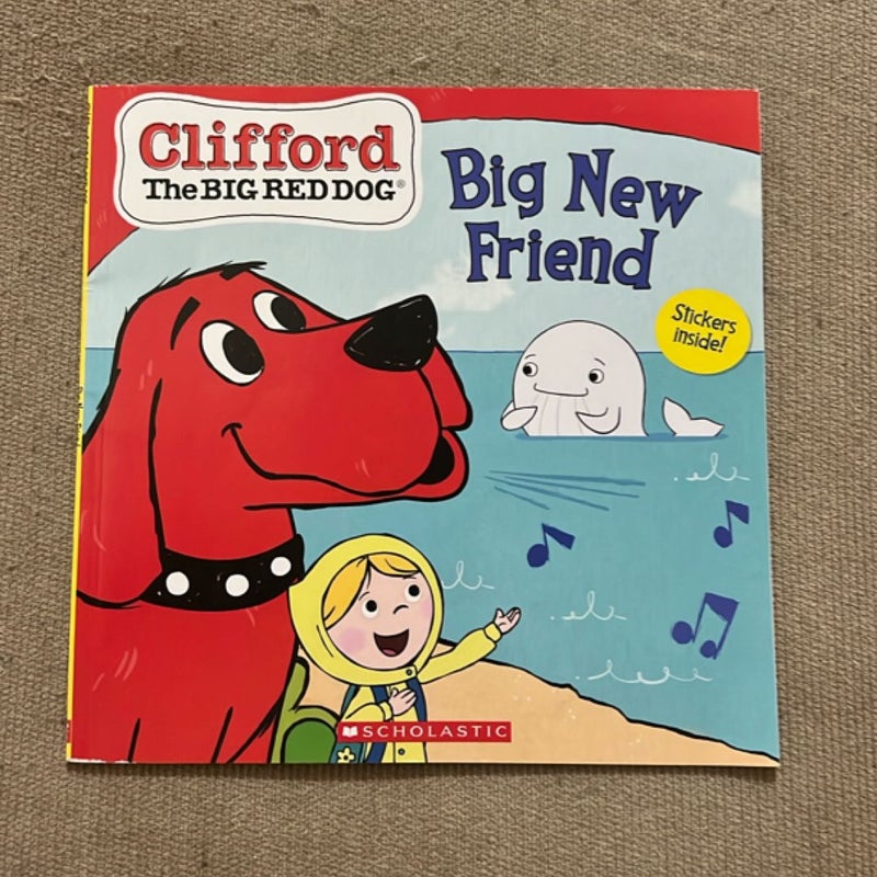 The Big New Friend (Clifford the Big Red Dog Storybook)