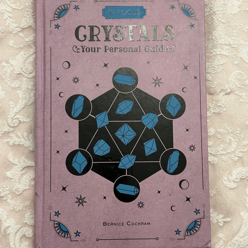 IN FOCUS, CRYSTALS Your Personal Guide
