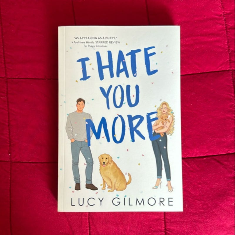 I Hate You More