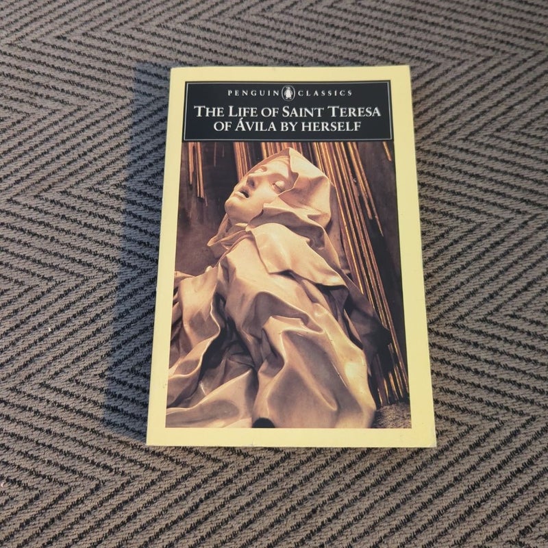 The Life of Saint Teresa of Avila by Herself