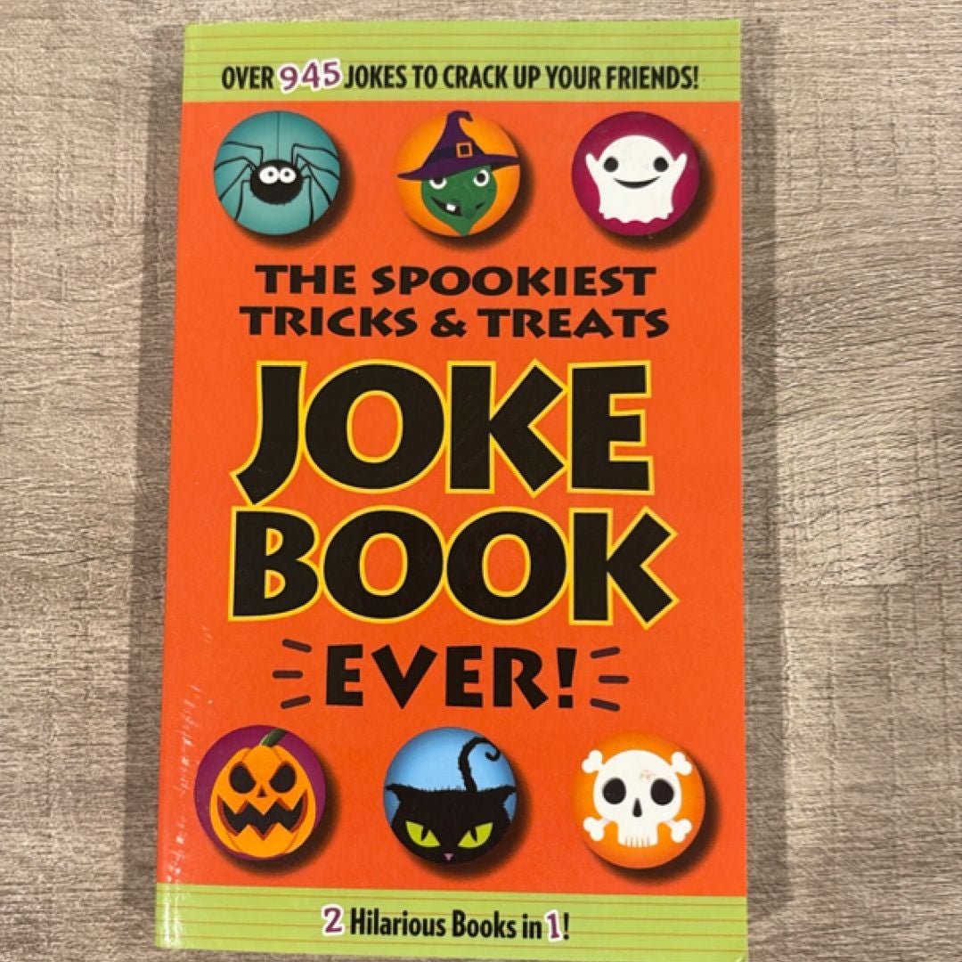 The Spookiest Tricks and Treats Joke Book Ever!