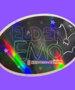 Elder Emo, It was NEVER a phase Iridescent Sticker