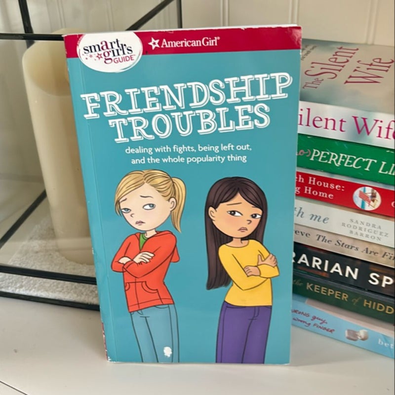 A Smart Girl's Guide: Friendship Troubles (Revised)