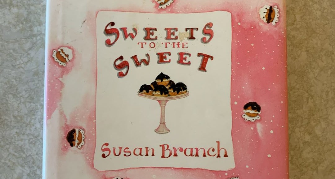 Sweets to the Sweet by Susan Branch, Hardcover
