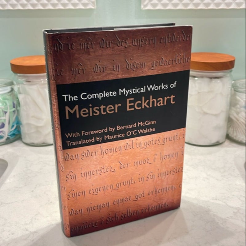 The Complete Mystical Works of Meister Eckhart