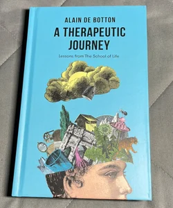 A Therapeutic Journey: Lessons from the School of Life