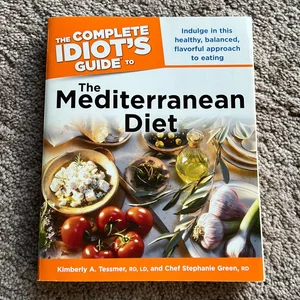 The Complete Idiot's Guide to the Mediterranean Diet