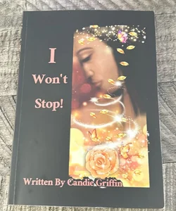 I Won't Stop! -Signed by the Author