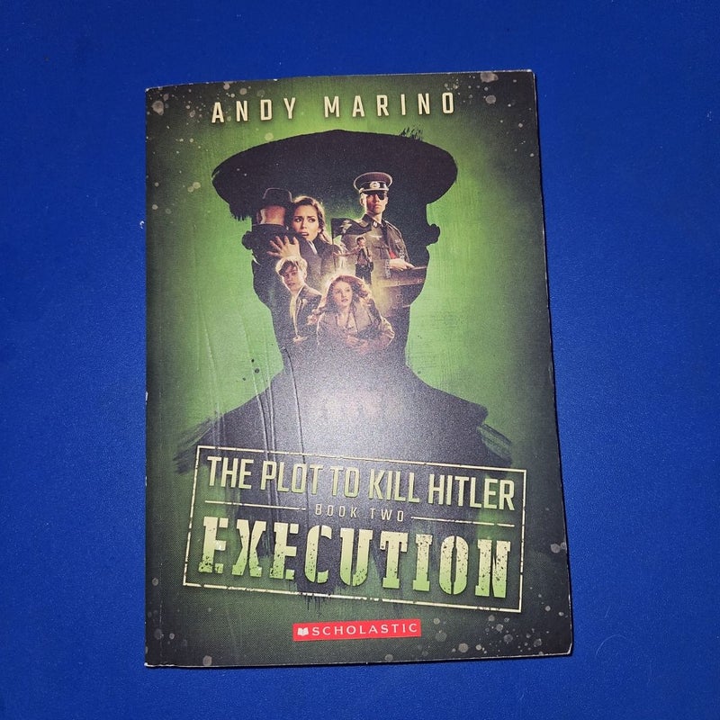 The Plot To Kill Hitler - Book Two - EXECUTION