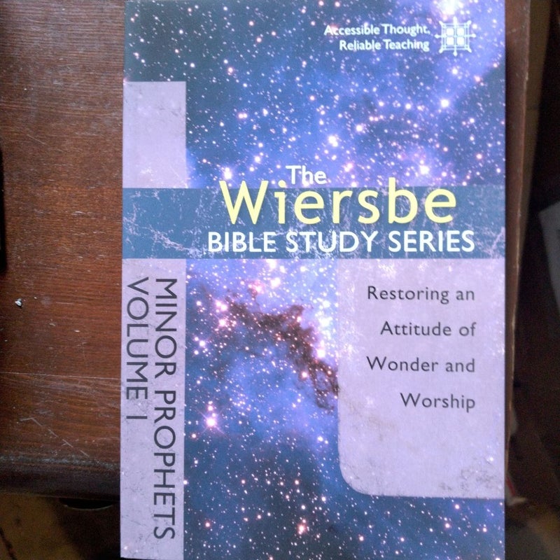 The Wiersbe Bible Study Series: Minor Prophets Vol. 1