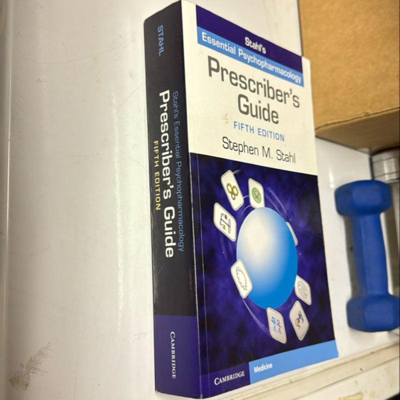 Stahl's Essential Psychopharmacology - Prescriber's Guide