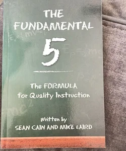 The Fundamental 5: the Formula for Quality Instruction